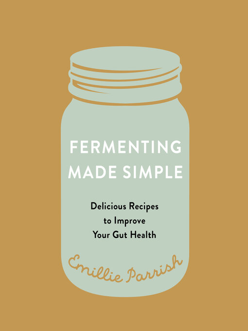 Title details for Fermenting Made Simple by Emillie Parrish - Wait list